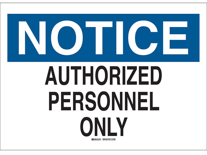 BRADY B401 10X14 SGN NOTICE AUTHORIZED
